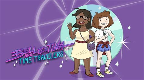 belle and tina are time travelers|Belle & Tina are Time Travelers (Pilot) .